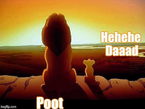 Lion King Meme | Hehehe Daaad; Poot | image tagged in memes,lion king | made w/ Imgflip meme maker