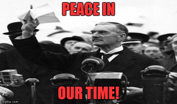 PEACE IN OUR TIME! | made w/ Imgflip meme maker