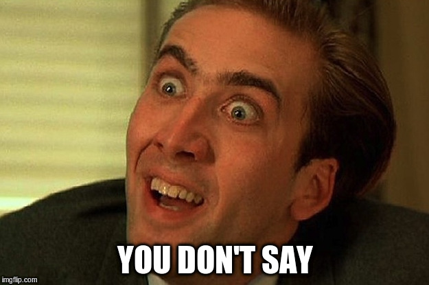 YOU DON'T SAY | made w/ Imgflip meme maker