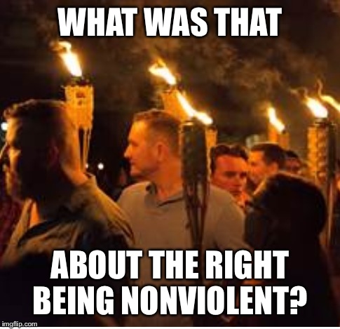 Mob with torches  | WHAT WAS THAT; ABOUT THE RIGHT BEING NONVIOLENT? | image tagged in mob with torches | made w/ Imgflip meme maker