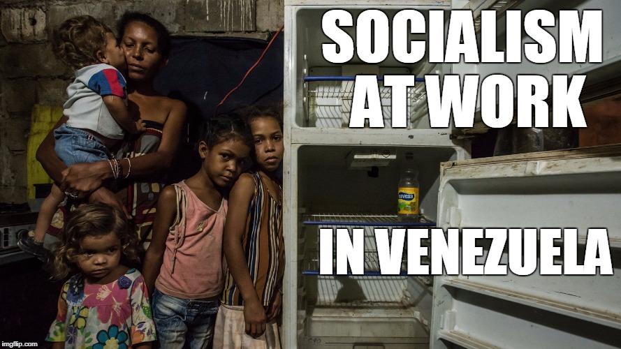 Why are Leftist politicians, entertainers, and apologists making excuses for what happened to Venezuela?  | SOCIALISM AT WORK; IN VENEZUELA | image tagged in venezuela,socialism,democratic socialism,starving,poor people | made w/ Imgflip meme maker