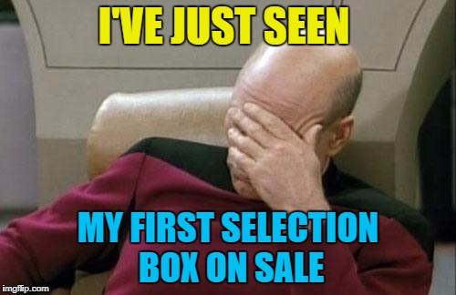 It's only August... | I'VE JUST SEEN; MY FIRST SELECTION BOX ON SALE | image tagged in memes,captain picard facepalm,selection box,christmas in august,christmas,food | made w/ Imgflip meme maker