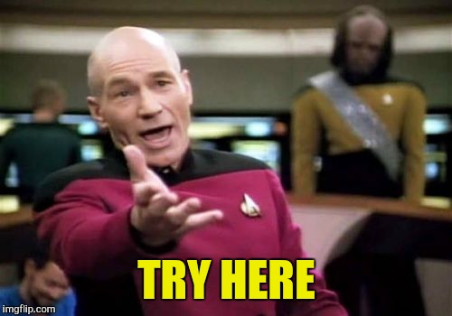 Picard Wtf Meme | TRY HERE | image tagged in memes,picard wtf | made w/ Imgflip meme maker