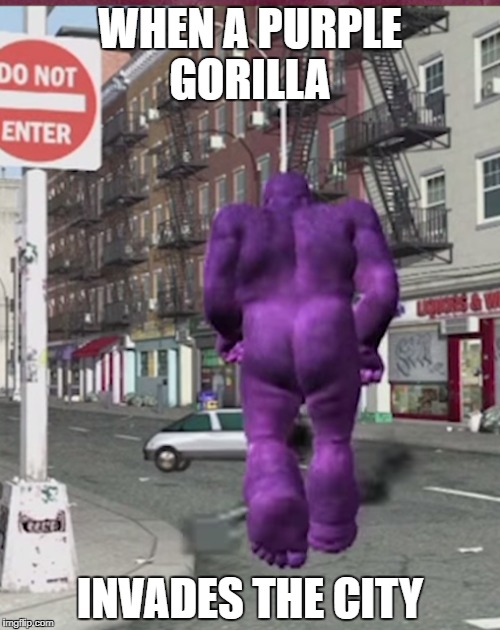 Purple Gorilla | WHEN A PURPLE GORILLA; INVADES THE CITY | image tagged in purple gorilla,purple,gorilla,harambe | made w/ Imgflip meme maker