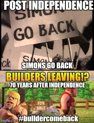 70 Years of Free India | POST INDEPENDENCE; SIMONS GO BACK; 70 YEARS AFTER INDEPENDENCE; #buildercomeback | image tagged in memes,clash of clans,india | made w/ Imgflip meme maker