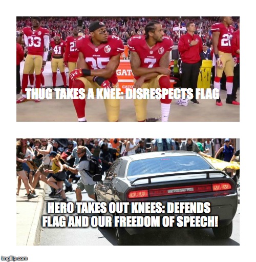 THUG TAKES A KNEE: DISRESPECTS FLAG; HERO TAKES OUT KNEES: DEFENDS FLAG AND OUR FREEDOM OF SPEECH! | image tagged in colin kaepernick | made w/ Imgflip meme maker