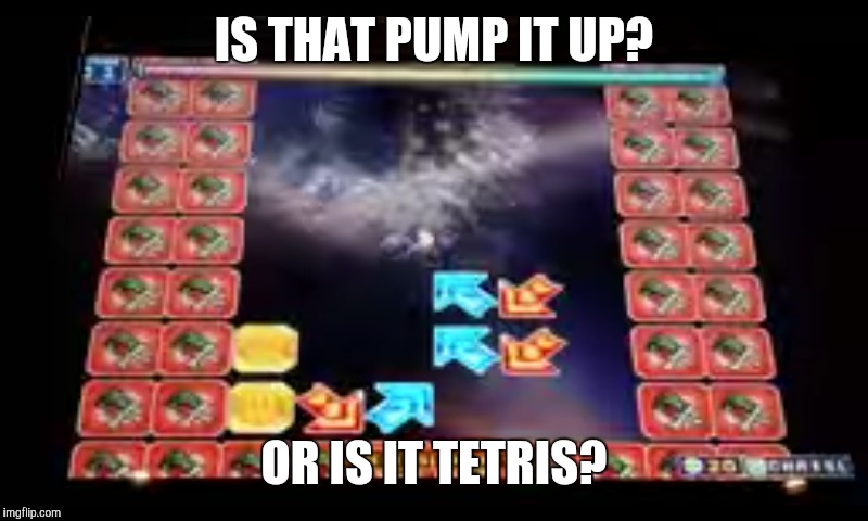 Tetris but it's a Pump It Up Mission | IS THAT PUMP IT UP? OR IS IT TETRIS? | image tagged in memes,tetris,piu,pump it up,nxa,nx absolute | made w/ Imgflip meme maker