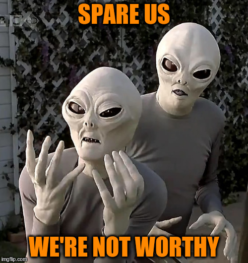 SPARE US WE'RE NOT WORTHY | made w/ Imgflip meme maker