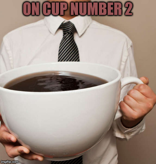 ON CUP NUMBER 2 | made w/ Imgflip meme maker
