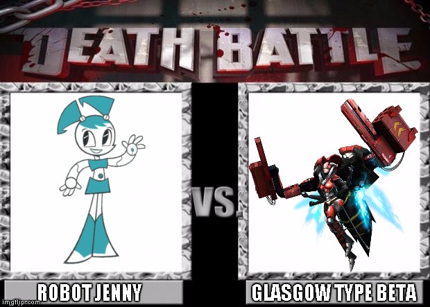 Death Battle : Robot Jenny vs Glasgow Type Beta | ROBOT JENNY; GLASGOW TYPE BETA | image tagged in death battle template | made w/ Imgflip meme maker