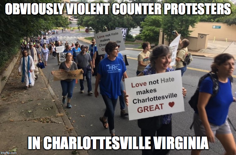 LIBERAL PROTESTERS | OBVIOUSLY VIOLENT COUNTER PROTESTERS; IN CHARLOTTESVILLE VIRGINIA | image tagged in charlottesville | made w/ Imgflip meme maker