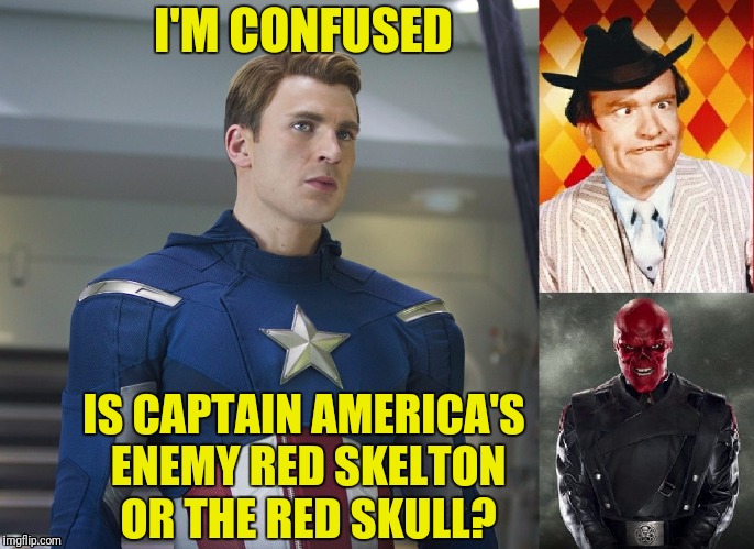 When Your Parents Tell You About Captain America  | I'M CONFUSED; IS CAPTAIN AMERICA'S ENEMY RED SKELTON OR THE RED SKULL? | image tagged in captain america,red skull,avengers,the avengers,wtf | made w/ Imgflip meme maker