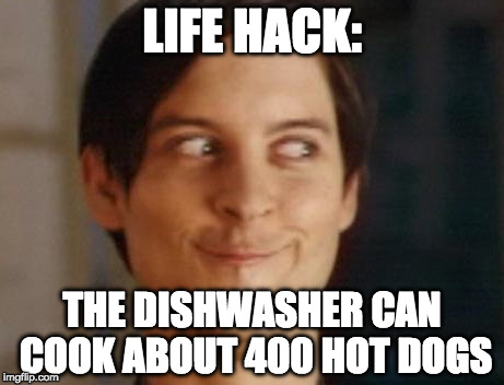 The more you know | LIFE HACK:; THE DISHWASHER CAN COOK ABOUT 400 HOT DOGS | image tagged in spiderman peter parker,hot dogs,life hack,the more you know,iwanttobebaconcom,iwanttobebacon | made w/ Imgflip meme maker