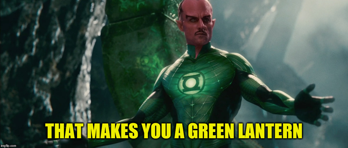 THAT MAKES YOU A GREEN LANTERN | made w/ Imgflip meme maker