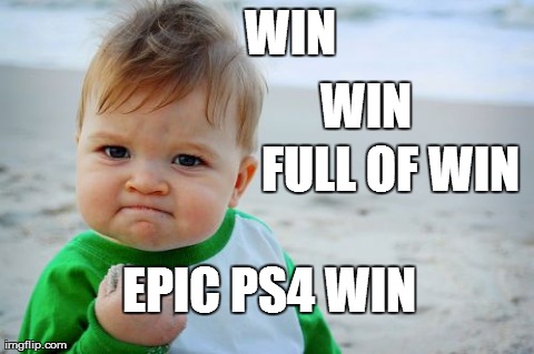 Success Kid Original Meme | WIN WIN FULL OF WIN EPIC PS4 WIN | image tagged in memes,success kid original | made w/ Imgflip meme maker