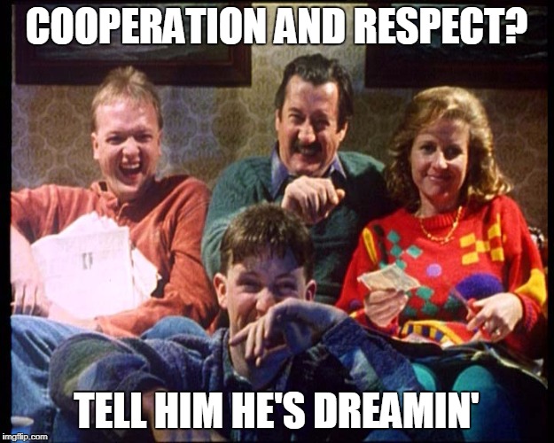COOPERATION AND RESPECT? TELL HIM HE'S DREAMIN' | image tagged in castle dreaming | made w/ Imgflip meme maker