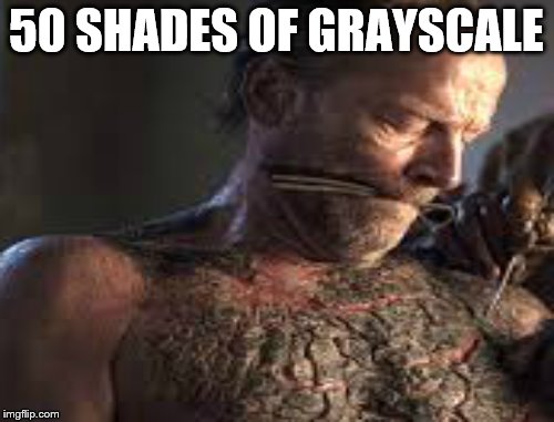 50 SHADES OF GRAYSCALE | made w/ Imgflip meme maker