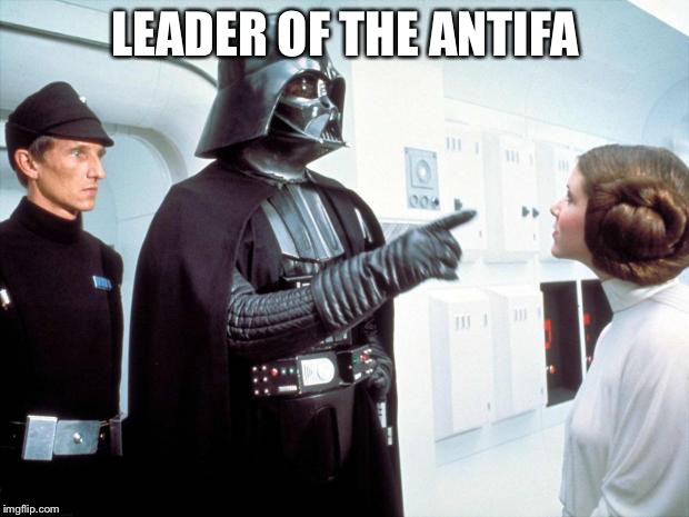 Darth Vader | LEADER OF THE ANTIFA | image tagged in darth vader | made w/ Imgflip meme maker