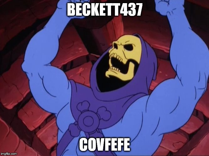 Skeletor | BECKETT437; COVFEFE | image tagged in skeletor | made w/ Imgflip meme maker