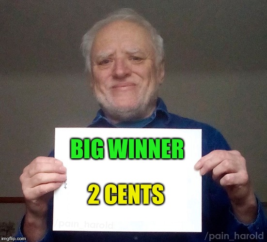 2 CENTS BIG WINNER | made w/ Imgflip meme maker