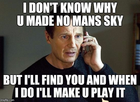 No mans sky  | image tagged in no man's sky | made w/ Imgflip meme maker