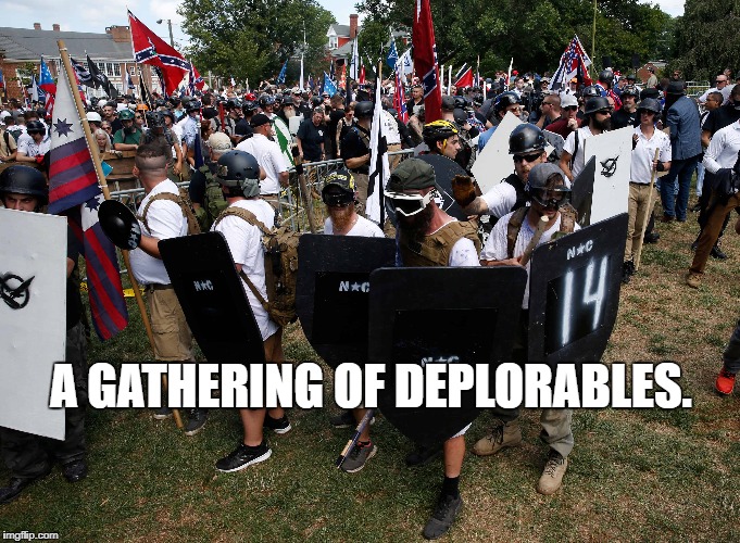 Charlotteville | A GATHERING OF DEPLORABLES. | image tagged in donald trump | made w/ Imgflip meme maker