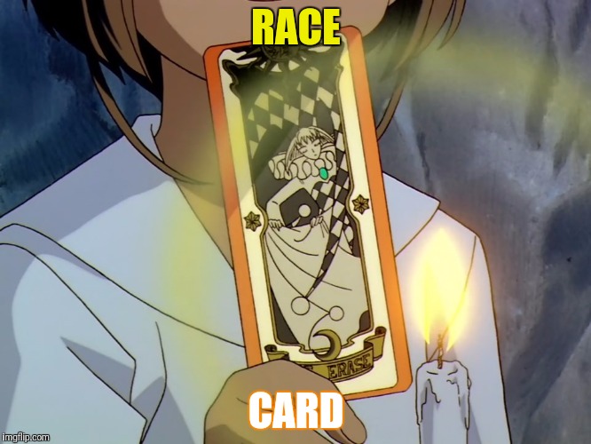 RACE CARD | made w/ Imgflip meme maker