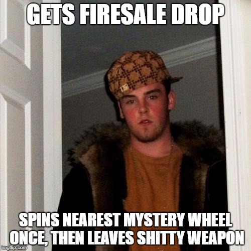 Scumbag Infinite Warfare Zombies Partner | GETS FIRESALE DROP; SPINS NEAREST MYSTERY WHEEL ONCE, THEN LEAVES SHITTY WEAPON | image tagged in memes,scumbag steve,cod,infinite warfare,zombies | made w/ Imgflip meme maker