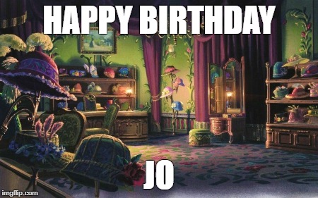 HAPPY BIRTHDAY; JO | made w/ Imgflip meme maker