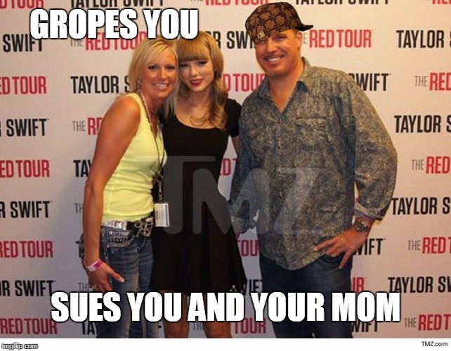 GROPES YOU SUES YOU AND YOUR MOM | made w/ Imgflip meme maker