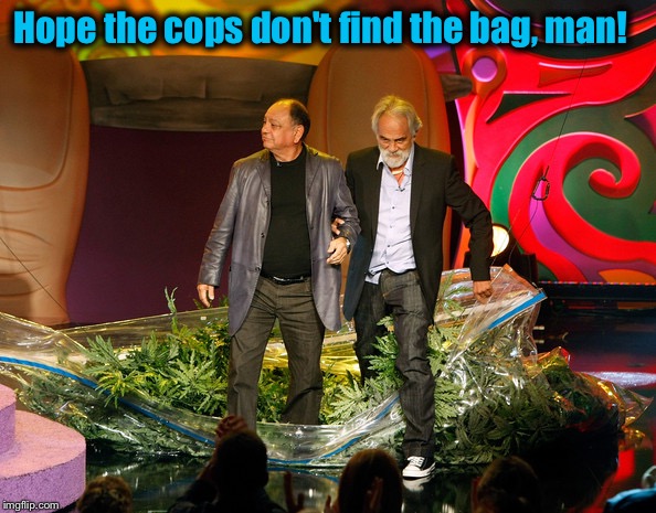 Hope the cops don't find the bag, man! | made w/ Imgflip meme maker