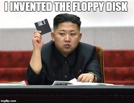 North Korea Internet | I INVENTED THE FLOPPY DISK | image tagged in north korea internet | made w/ Imgflip meme maker