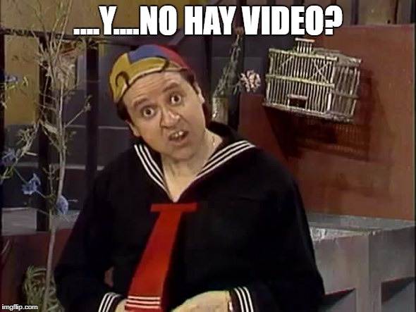 ....Y....NO HAY VIDEO? | image tagged in kiko | made w/ Imgflip meme maker