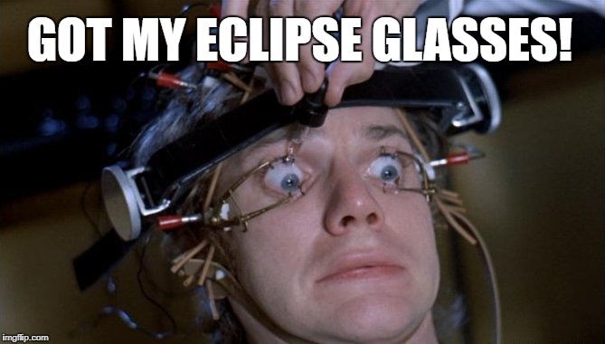 Got my eclipse glasses! | GOT MY ECLIPSE GLASSES! | image tagged in eclipse,solar eclipse,glasses | made w/ Imgflip meme maker