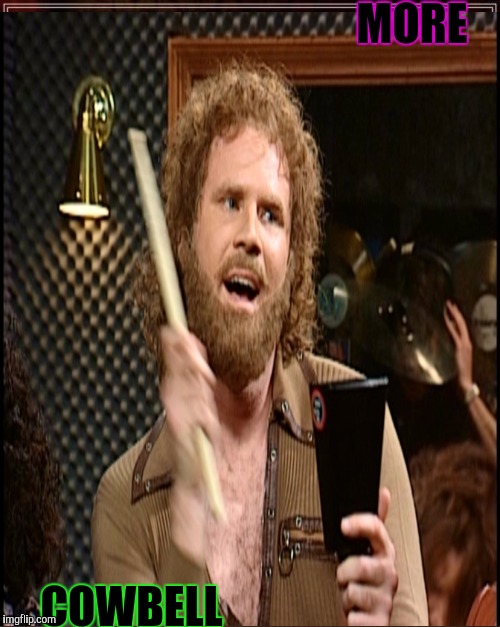 MORE COWBELL | made w/ Imgflip meme maker