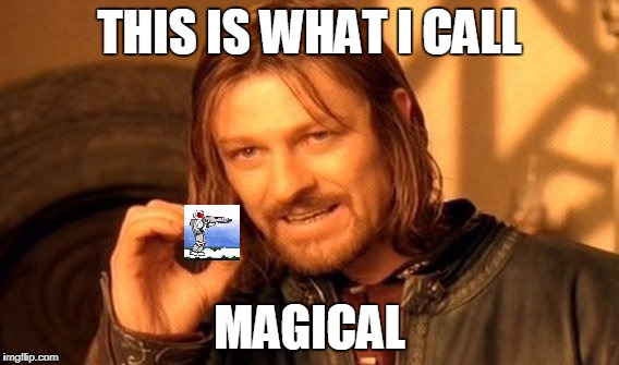 One Does Not Simply Meme | THIS IS WHAT I CALL; MAGICAL | image tagged in memes,one does not simply | made w/ Imgflip meme maker
