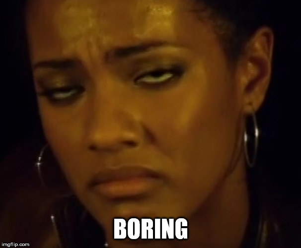 when yu stop a film and get the perfect pic | BORING | image tagged in doctor who,memes,martha jones | made w/ Imgflip meme maker