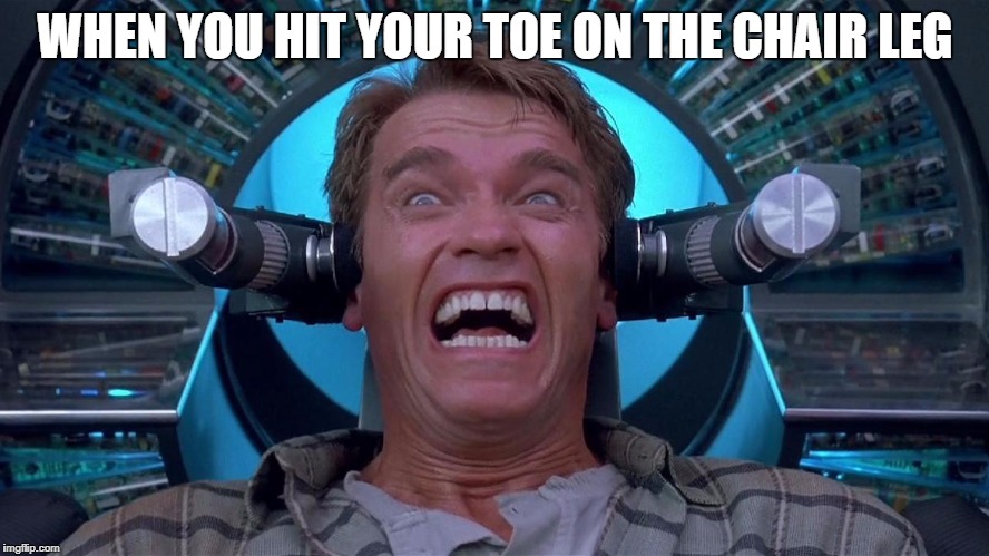 WHEN YOU HIT YOUR TOE ON THE CHAIR LEG | made w/ Imgflip meme maker