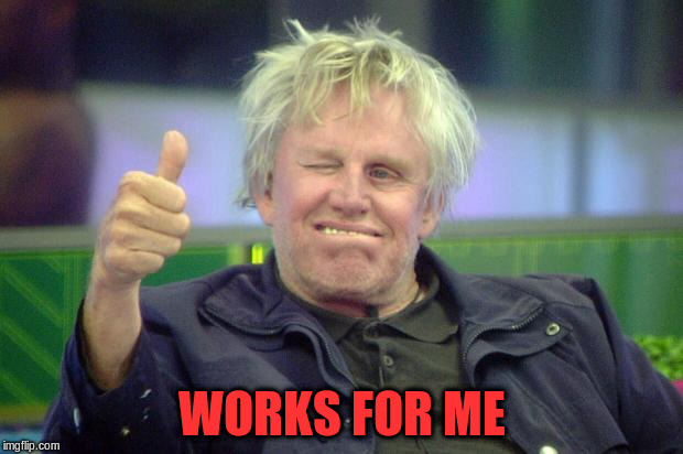 WORKS FOR ME | made w/ Imgflip meme maker