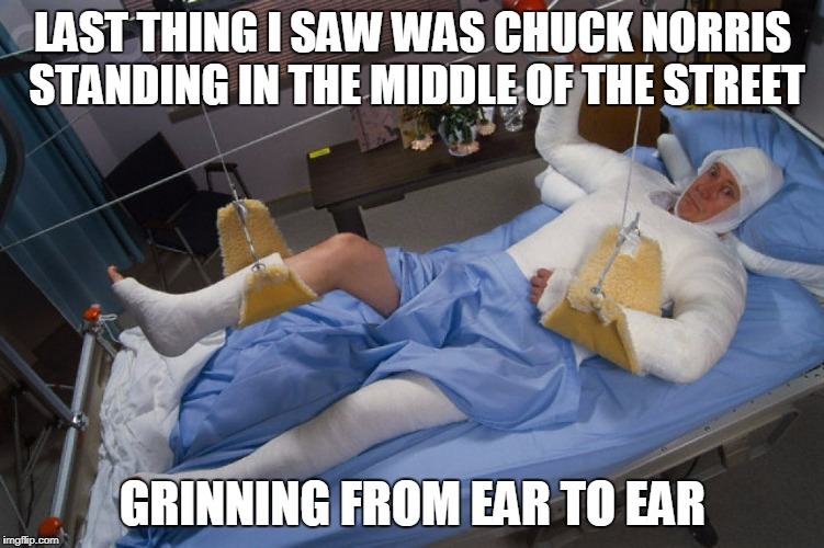 LAST THING I SAW WAS CHUCK NORRIS STANDING IN THE MIDDLE OF THE STREET GRINNING FROM EAR TO EAR | made w/ Imgflip meme maker