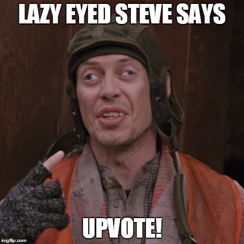 lazy eye steve | LAZY EYED STEVE SAYS; UPVOTE! | image tagged in lazy eye steve | made w/ Imgflip meme maker