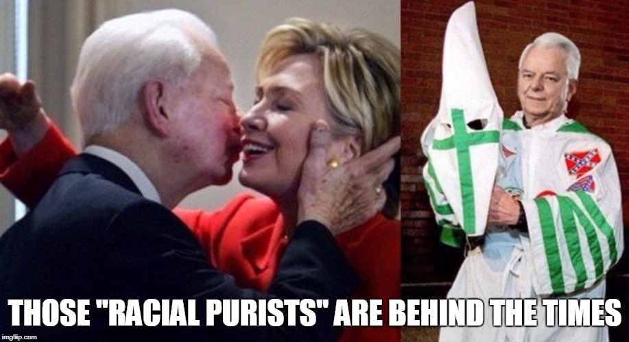 THOSE "RACIAL PURISTS" ARE BEHIND THE TIMES | made w/ Imgflip meme maker