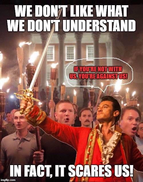 NaziMob&Gaston | WE DON'T LIKE
WHAT WE DON'T UNDERSTAND; IF YOU'RE NOT WITH US, YOU'RE AGAINST US! IN FACT, IT SCARES US! | image tagged in nazi,morons,white supremacy,stupidity | made w/ Imgflip meme maker
