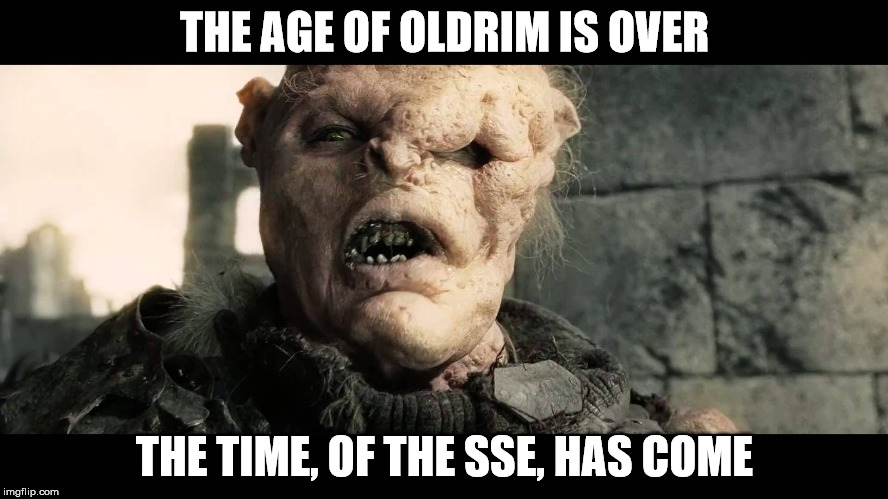 the age of | THE AGE OF OLDRIM IS OVER; THE TIME, OF THE SSE, HAS COME | image tagged in the age of | made w/ Imgflip meme maker