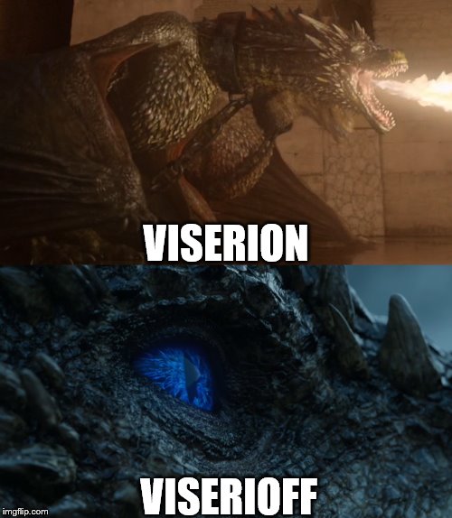 Viserion | VISERION; VISERIOFF | image tagged in game of thrones | made w/ Imgflip meme maker