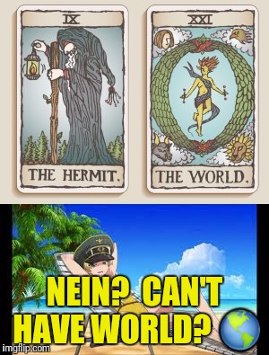 NEIN?  CAN'T HAVE WORLD?  | made w/ Imgflip meme maker