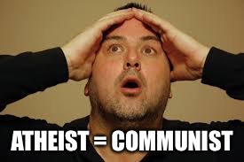 ATHEIST = COMMUNIST | made w/ Imgflip meme maker