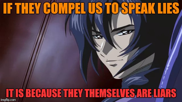 IF THEY COMPEL US TO SPEAK LIES IT IS BECAUSE THEY THEMSELVES ARE LIARS | made w/ Imgflip meme maker