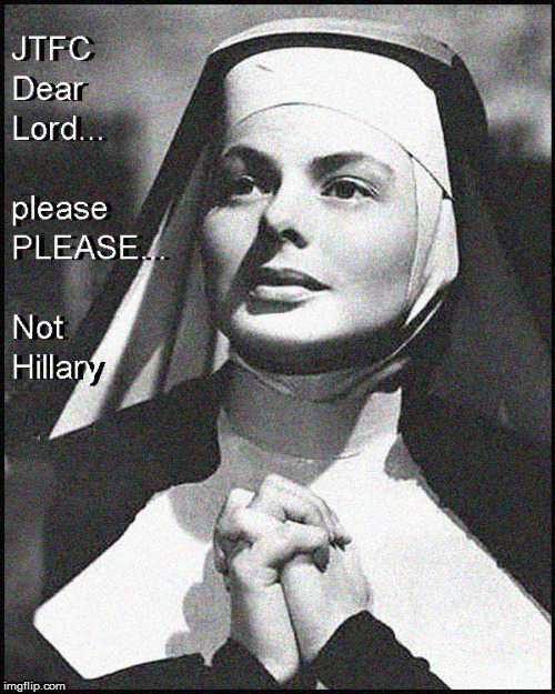 dear Lord- NOT Hillary | image tagged in preacher hillary,funny,politics lol,hillary clinton for jail 2016,ingrid bergman,current events | made w/ Imgflip meme maker