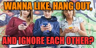 WANNA LIKE, HANG OUT, AND IGNORE EACH OTHER? | made w/ Imgflip meme maker
